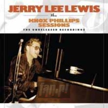 Knox Phillips Sessions: The Unreleased Recordings - Jerry Lee Lewis 