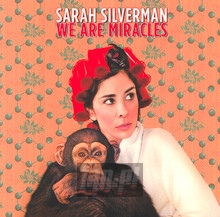 We Are Miracles - Sarah Silverman