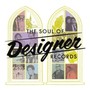 Soul Of Designer Records - V/A