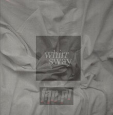 Sway - Whirr