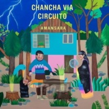 Amansara - Chancha Via Circuito