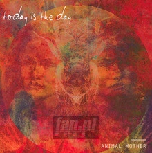 Animal Mother - Today Is The Day