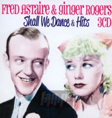 Shall We Dance & Hits - Fred Astaire / Ginger Rogers