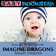 Lullaby Renditions Of Imagine Dragons: Nightvision - Baby Rockstar