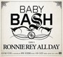 Ronnie Rey All Day - Baby Bash