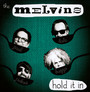 Hold It In - Melvins