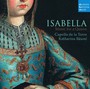 Isabella - Music For A Queen - Capella De La Torre