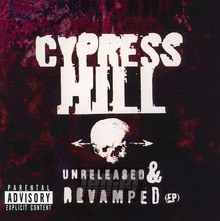 Unreleased & Revamped - Cypress Hill