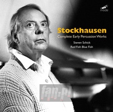 Complete Early Percussion Works - Stockhausen  /  Red Fish Blue Fish  /  Schick