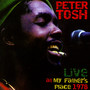 Live At My Fathers Place 1978 - Peter Tosh