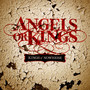 Kings Of Nowhere - Angels Or Kings