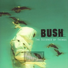 Science Of Things - Bush
