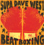 Beat Boxing - Supa Dave West