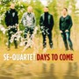 Days To Come - Se-Quartet