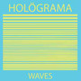 Waves - Holograma