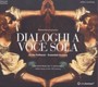 Dialoghi A Voce Sola - V/A