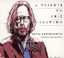 Bartosiewicz/Kozakiewicz Tribute To Eric Clapton - Tribute to Eric Clapton