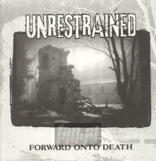 Forward Onto Death - Unrestrained