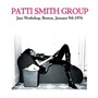 Jazz Workshop, Boston January 9TH 1976 - Patti  Smith Group