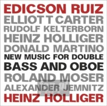 New Music For Double Bass & Oboe - Holliger  /  Heinz  /  Moser  /  Ruiz  /  Holliger