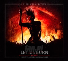 Let Us Burn: Elements & Hydra Live In Concert - Within Temptation