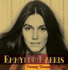 Twenty Thousand Roads - Emmylou Harris - bigger Twenty Thousand Roads - Emmylou Harris