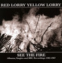 See The Fire - Red Lorry Yellow Lorry