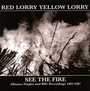 See The Fire - Red Lorry Yellow Lorry