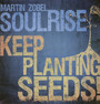 Keep Planting Seeds - Martin Zobel  & Soulrise