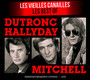 Les Vieilles Canailles - Hallyday & Mitchell & Dutronc
