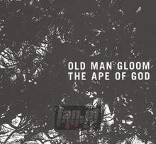 Ape Of God II - Old Man Gloom