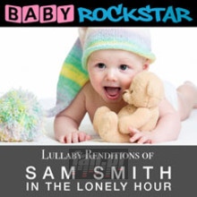 Lullaby Renditions Of Sam Smith - In The Lonely - Baby Rockstar