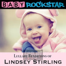 Lullaby Renditions Of Lindsey Stirling - Baby Rockstar