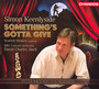 Something's Gotta Give - Simon Keenlyside