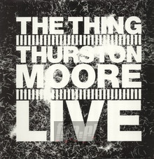 Live - Thing With Thurston Moore