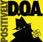 Positively Doa-33RD - D.O.A.