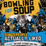 Songs People Actually Liked 1: First 10 Years - Bowling For Soup