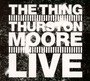 Live - Thing With Thurston Moore