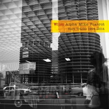 Alpha Mike Foxtrot: Rare Tracks 1994-2014 - Wilco