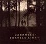 Darkness Travels Light - At The Close Of Every Day
