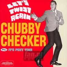 Let's Twist Again / It's Pony Time - Chubby Checker - powiększ Let's Twist Again / It's Pony Time - Chubby Checker