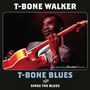 T-Bone Blues / Sings The Blues - T Walker -Bone