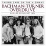 Taking Care On The Highway - Bachman Turner Overdrive