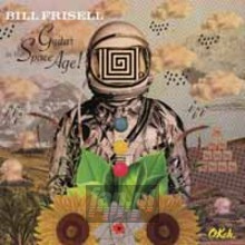 Guitar In The Space Age - Bill Frisell
