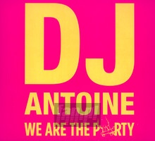 We Are The Party - DJ Antoine