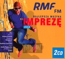 RMF Najlepsza Muzyka Na Imprez 2014 - Radio RMF FM: Najlepsza Muzyka 