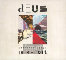 Selected Songs 1994-2014 - Deus
