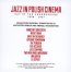 Jazz In Polish Cinema - Out Of The Underground 1958-1967 - V/A