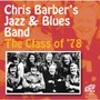 Class Of '78 - Chris Barber  -Jazz & Blu