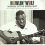 Howlin' Wolf/Moanin' In The Moonlight - Howlin' Wolf